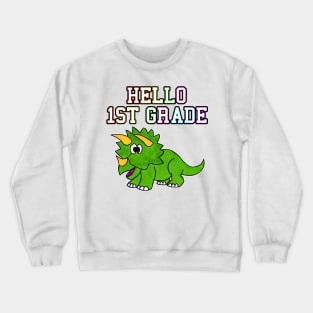 Hello 1st Grade Triceratops Back To School Dinosaur Crewneck Sweatshirt